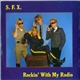 S.F.X. - Rockin' With My Radio