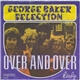 George Baker Selection - Over And Over / Cindy